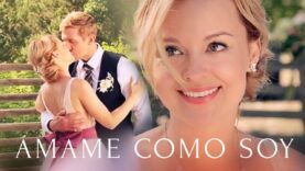 Ámame como soy | Pelicula Completa En Español Latino