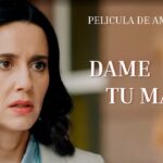 Dame tu mano | Pelicula Completa