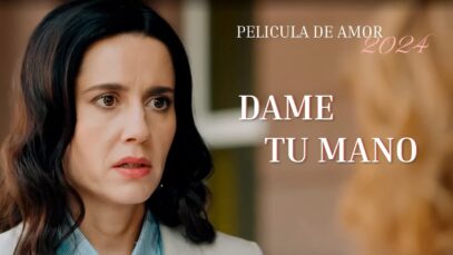 Dame tu mano | Pelicula Completa