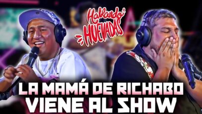 HABLANDO HUEVADAS – Quinta Temporada [LA MAMÁ DE RICHAVO VIENE AL SHOW]