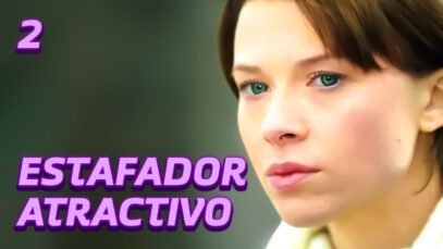 Estafador Atractivo | Capítulo 2 | Pelicula Completa en Español