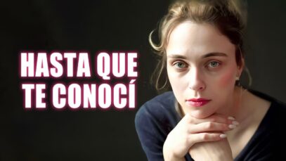 Hasta que te conoci | Película Completa en Español Latino