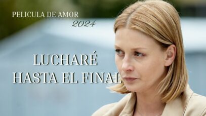 Lucharé hasta el final | Pelicula Completa en Español