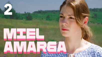 Miel amarga | Capítulo 2 | Película romántica en Español Latino