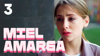 Miel amarga | Capítulo 3 | Película romántica en Español Latino